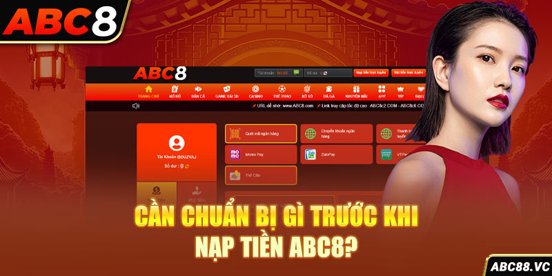 can-chuan-bi-gi-truoc-khi-nap-tien-abc8-