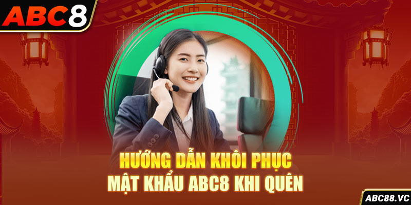 huong-dan-khoi-phuc-mat-khau-abc8-khi-quen