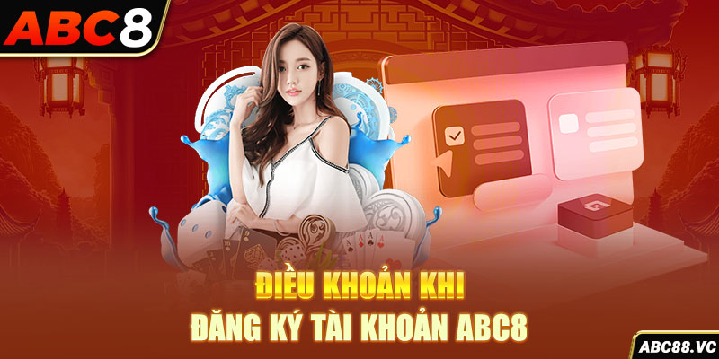 dieu-khoan-khi-dang-ky-tai-khoan-abc8