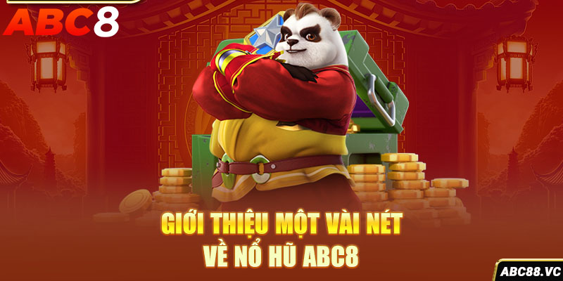 gioi-thieu-mot-vai-net-ve-no-hu-abc8