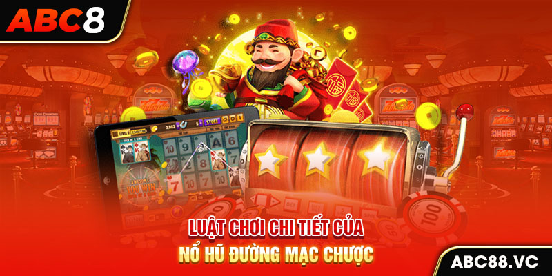 luat-choi-chi-tiet-cua-no-hu-duong-mac-chuoc